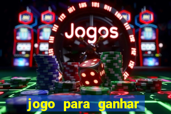 jogo para ganhar dinheiro gratuito